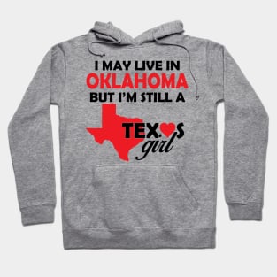 i may live in oklahoma  but i'm still a texas girl Hoodie